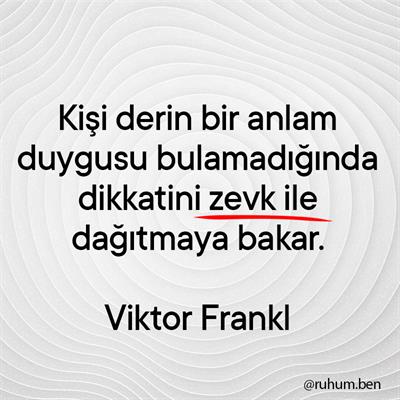 Viktor Frankl diyor ki